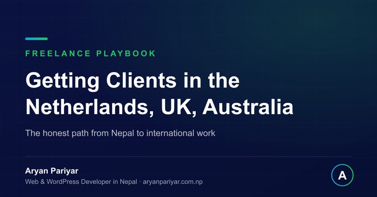 How a Nepali Developer Gets Clients in the Netherlands, UK and Australia: The Playbook