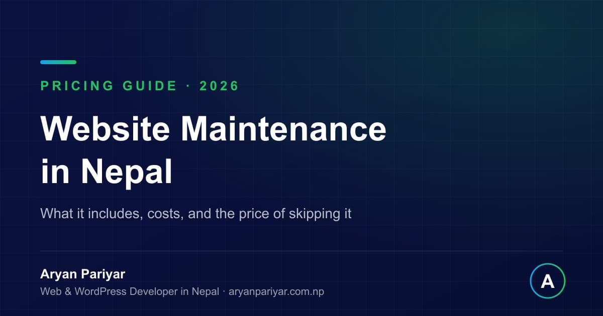 Website Maintenance in Nepal: What It Includes, What It Costs, and What Happens If You Skip It
